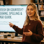 Curtesy or Courtesy: Meaning, Spelling & Usage Guide